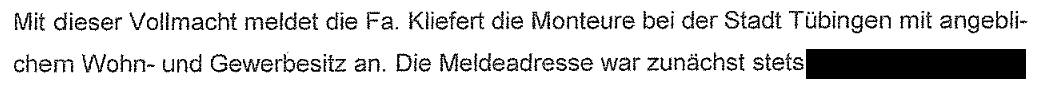 "Mit dieser Vollmacht meldet die Fa. Kliefert die Monteure bei der Stadt Tübingen mit angeblichem Wohn- und Gewerbesitz an." (2. Zwischenbericht vom 24.02.2017)