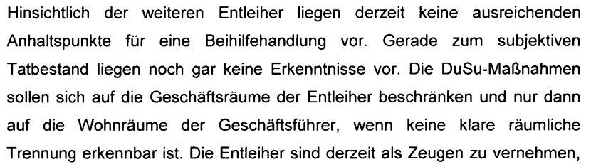 Herr Dr. Markus Wiesner von der Staatsanwaltschaft Augsburg verfügt, dass die Auftraggeber als Zeugen vernommen werden.